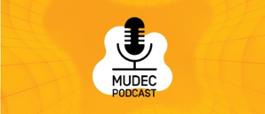 Banner Mudec Podcast Newsletter 570x200 2